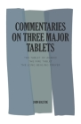 Commentaries on Three Major Tablets By John Kolstoe Cover Image