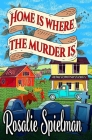 Home Is Where the Murder Is (Hometown Mysteries #2) By Rosalie Spielman Cover Image