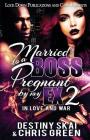 Married to a Boss, Pregnant by my Ex 2: In Love and War By Destiny Skai, Chris Green Cover Image