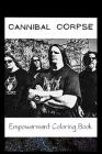 Empowerment Coloring Book: Cannibal Corpse Fantasy Illustrations Cover Image