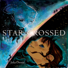 Starcrossed By Julia Denos, Julia Denos (Illustrator) Cover Image