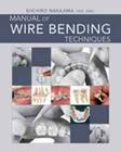 Manual of Wire Bending Techniques By Eiichiro Nakajima Cover Image