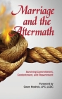 Marriage and the Aftermath: Surviving Commitment, Contentment, and Resentment Cover Image