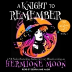 A Knight to Remember Lib/E By Hermione Moon, Zehra Jane Naqvi (Read by) Cover Image