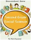 Second Grade Social Science: For Homeschool or Extra Practice By Terri Raymond Cover Image