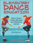 Elementary Dance Education: Nature-Themed Creative Movement and Collaborative Learning By Janice Pomer Cover Image
