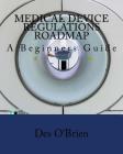 Medical Device Regulations Roadmap: A Beginners Guide Cover Image