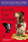Smells Like Pirates (Smells Like Dog #3) By Suzanne Selfors Cover Image