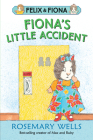 Fiona’s Little Accident (Felix and Fiona) Cover Image