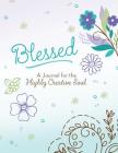 Blessed: A Journal for the Highly Creative Soul By Compiled by Barbour Staff Cover Image