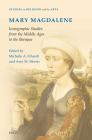 Mary Magdalene, Iconographic Studies from the Middle Ages to the Baroque (Studies in Religion and the Arts #7) By Michelle Erhardt (Volume Editor), Amy Morris (Volume Editor) Cover Image