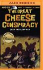 The Great Cheese Conspiracy (Marshall Cavendish Classics) By Jean Van Leeuwen, Daniel Bostick (Read by), The Full Cast Family (Read by) Cover Image