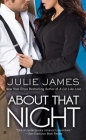 About That Night (An FBI/US Attorney Novel) By Julie James Cover Image