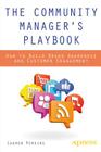 The Community Manager's Playbook: How to Build Brand Awareness and Customer Engagement Cover Image