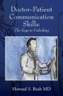 Doctor-Patient Communication Skills: The Keys to Unlocking Cover Image