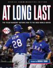 At Long Last: The Texas Rangers' Historic Run to the 2023 World Series By Rangers Today, Michael Young (Foreword by) Cover Image