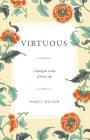 Virtuous: A Study for Ladies of Every Age By Nancy Wilson Cover Image