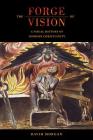 The Forge of Vision: A Visual History of Modern Christianity By David Morgan Cover Image