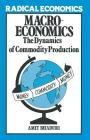 Macroeconomics: The Dynamics of Commodity Production (Radical Economics) Cover Image