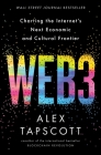 Web3: Charting the Internet's Next Economic and Cultural Frontier By Alex Tapscott Cover Image