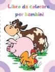 Libro da colorare per bambini: Disegni da colorare per bambini / (Libro da colorare per animali per bambini 2-4, 4-6 By Martin Correand Cover Image