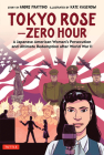 Tokyo Rose - Zero Hour (a Graphic Novel): A Japanese American Woman's Persecution and Ultimate Redemption After World War II By Andre R. Frattino, Kate Kasenow (Illustrator), Janice Chiang (Foreword by) Cover Image