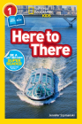 National Geographic Readers: Here to There (L1/Coreader) Cover Image