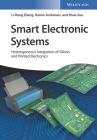 Smart Electronic Systems: Heterogeneous Integration of Silicon and Printed Electronics By Li-Rong Zheng, Hannu Tenhunen, Zhuo Zou Cover Image
