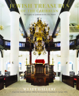 Jewish Treasures of the Caribbean: The Legacy of Judaism in the New World By Wyatt Gallery (Photographer), Stanley Mirvis (Contribution by), Jonathan D. Sarna (Foreword by) Cover Image