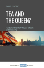 Tea and the Queen?: Fundamental British Values, Education and Citizenship By Carol Vincent Cover Image