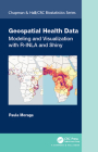 Geospatial Health Data: Modeling and Visualization with R-Inla and Shiny (Chapman & Hall/CRC Biostatistics) By Paula Moraga Cover Image