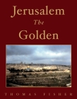 Jerusalem The Golden By Thomas Fisher Cover Image
