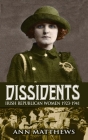 Dissidents: Irish Republican Women 1923-1941 Cover Image