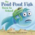 The Pout-Pout Fish Goes to School (A Pout-Pout Fish Adventure) Cover Image