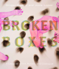 Broken Boxes: A Decade of Art, Action, and Dialogue Cover Image