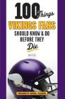 100 Things Vikings Fans Should Know and Do Before They Die (100 Things...Fans Should Know) Cover Image