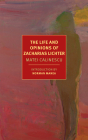 The Life and Opinions of Zacharias Lichter By Matei Calinescu, Breon Mitchell (Translated by), Norman Manea (Introduction by), Adriana Calinescu (Translated by) Cover Image