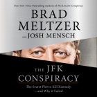 The JFK Conspiracy: The Secret Plot to Kill Kennedy--And Why It Failed Cover Image