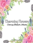 Charming Flowers Coloring Book for Adults: An Adult Coloring Book with Fun, Easy, and Relaxing Coloring Pages By S. J. Coloring Book Cover Image