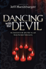 Dancing with the Devil: An Honest Look Into the Occult from Former Followers By Jeff Harshbarger Cover Image