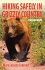 Hiking Safely in Grizzly Country By Tim Rubbert Cover Image
