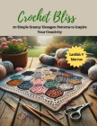 Crochet Bliss: 20 Simple Granny Hexagon Patterns to Inspire Your Creativity Cover Image