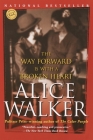 The Way Forward Is with a Broken Heart: Stories By Alice Walker Cover Image