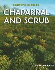 Chaparral and Scrub (Earth's Biomes) By Tom Warhol Cover Image