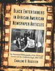 Black Entertainers in African American Newspaper Articles, Volume 2: An Annotated and Indexed Bibliography of the Pittsburgh Courier and the Californi (Black Entertainers in African American Newspapers #2) By Charlene B. Regester Cover Image