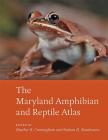The Maryland Amphibian and Reptile Atlas By Heather R. Cunningham (Editor), Nathan H. Nazdrowicz (Editor) Cover Image
