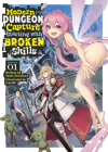 Modern Dungeon Capture Starting with Broken Skills (Light Novel) Vol. 1 By Yuuki Kimikawa, cruelGZ (Illustrator) Cover Image
