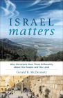 Israel Matters: Why Christians Must Think Differently about the People and the Land By Gerald R. McDermott Cover Image