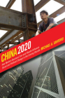 China 2020: How Western Business Can--And Should--Influence Social and Political Change in the Coming Decade Cover Image