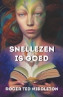 Snellezen is goed By Roger Ted Middleton Cover Image